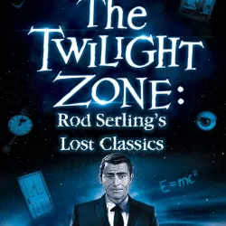 Twilight Zone: Rod Serling's Lost Classics