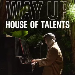 WAY UP: House of Talents