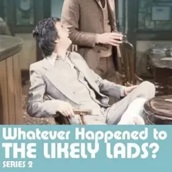 Whatever Happened to the Likely Lads?