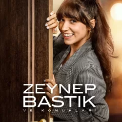 Zeynep Bastik ve Konuklari